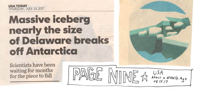 Newspaper headline saying "Massive iceberg nearly the size of Delaware breaks off Antarctica," and handwritten text that says "page nine" and the current date